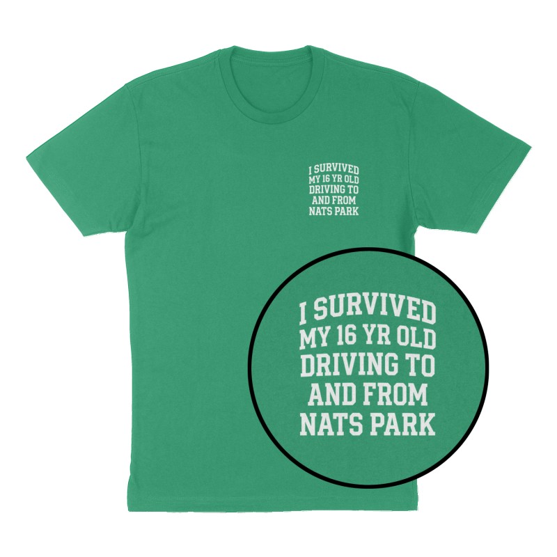 Custom t-shirt: "I survived my 16 yr old driving to and from Nats Park", Left Chest print, green shirt