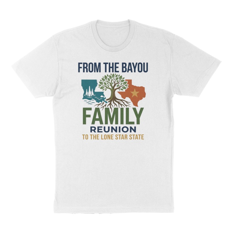 Custom t-shirt: "From the bayou to the lone star state family reunion", Front print, white shirt