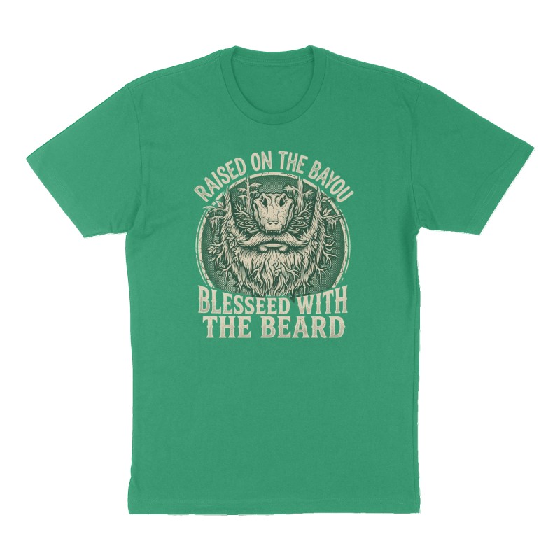 Custom t-shirt: "Raised on the Bayou, Blessed with the Beard.", Front print, green shirt