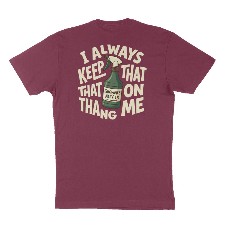 Custom t-shirt: "I always keep that thang on me", Back print, maroon shirt
