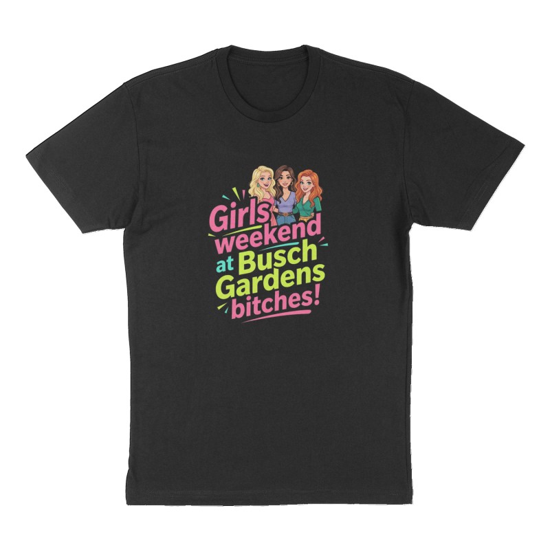 Custom t-shirt: "Girls weekend at Busch Gardens bitches!", Front print, black shirt
