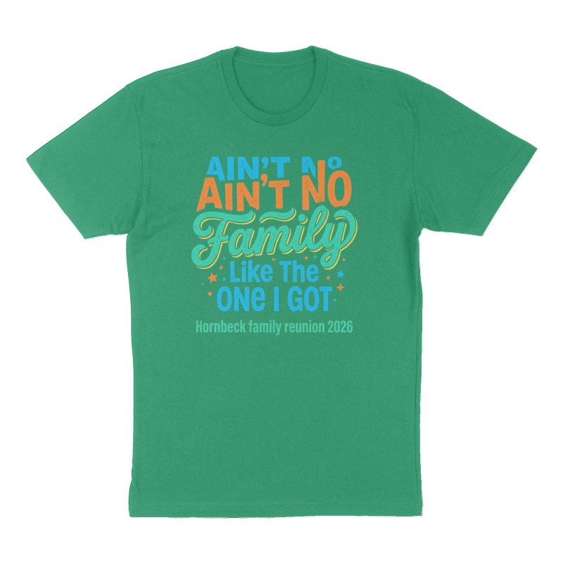 Custom t-shirt: "Ain’t no family like the one I got", Front print, green shirt