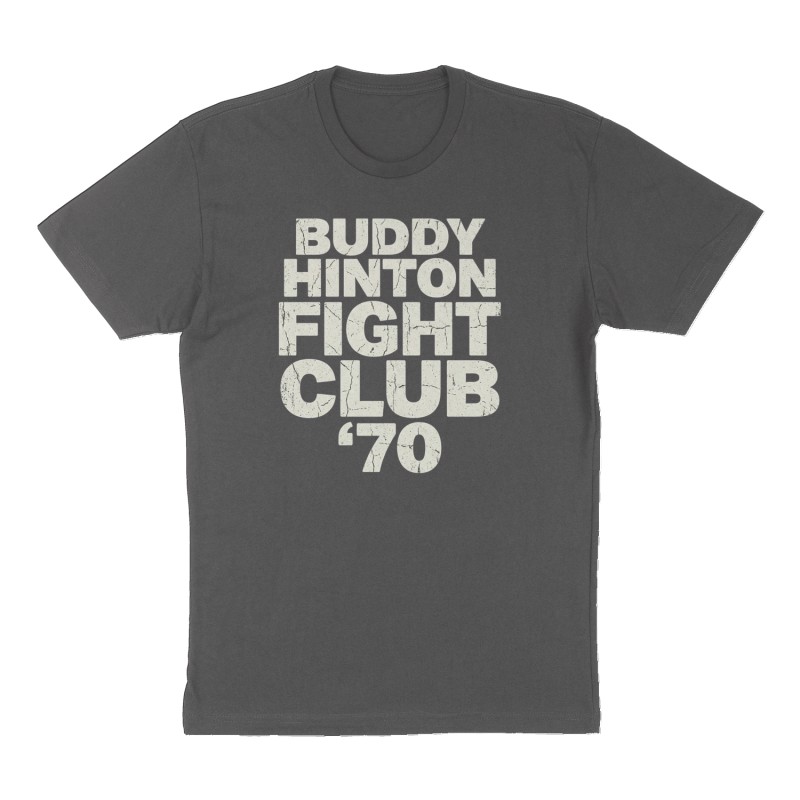 Custom t-shirt: "BUDDY HINTON FIGHT CLUB ", Front print, charcoal shirt