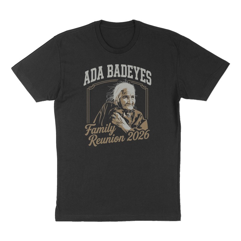 Custom t-shirt: "Ada Badeyes Family Reunion 2026", Front print, black shirt