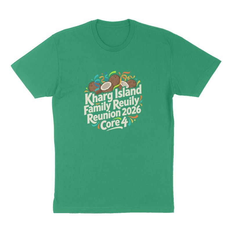 Custom t-shirt: "Kharg Island Family Reunion 2026", Front print, green shirt