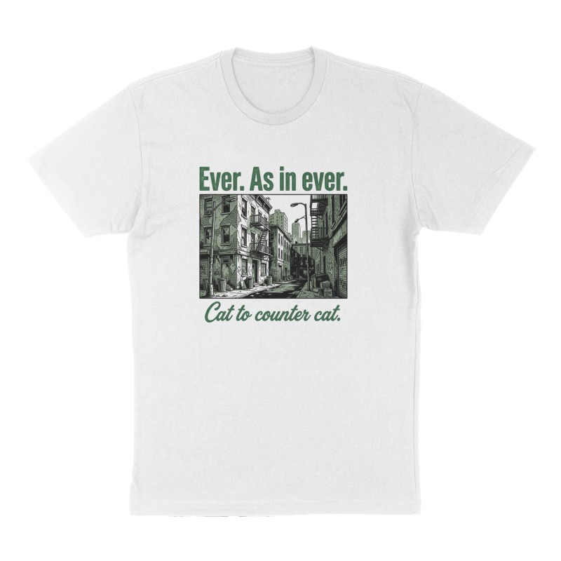 Custom t-shirt: "Ever. As in ever. ", Front print, white shirt
