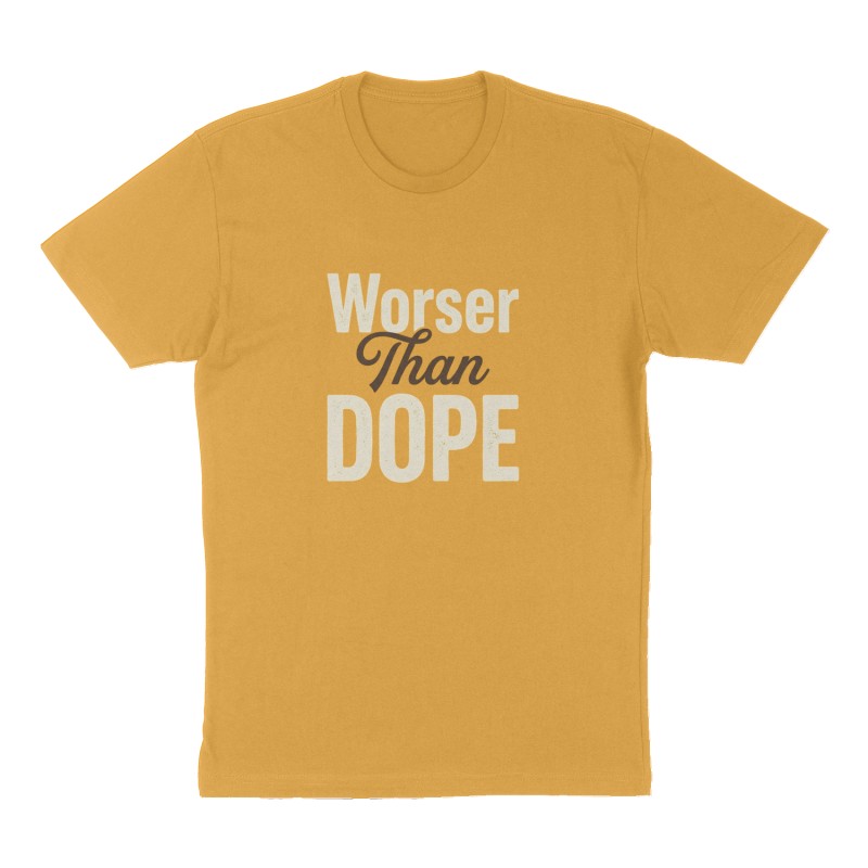 Custom t-shirt: "Worser Than DOPE", Front print, mustard-yellow shirt