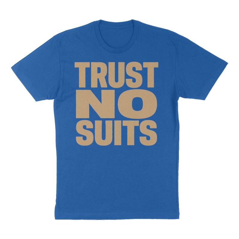 Custom t-shirt: "Trust No Suits", Front print, royal-blue shirt
