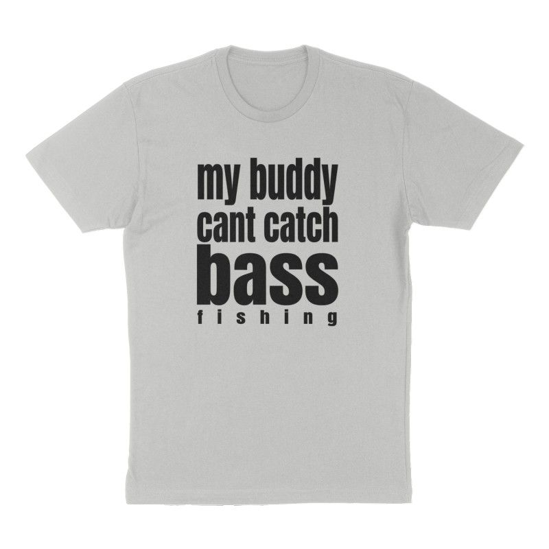 Custom t-shirt: "my buddy cant catch bass", Front print, heather-gray shirt