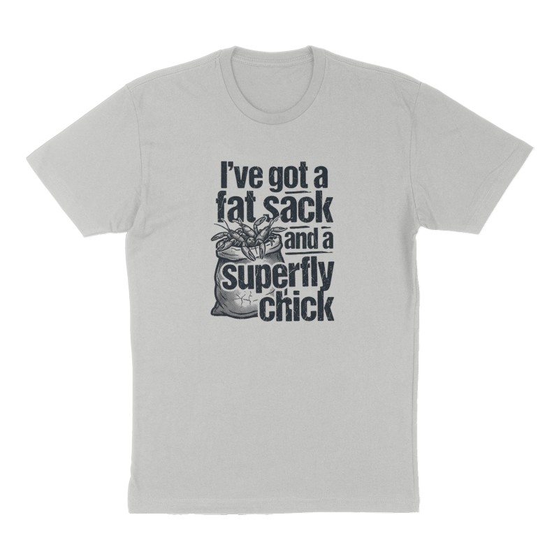 Custom t-shirt: "I've got a fat sack and a superfly chick.", Front print, heather-gray shirt