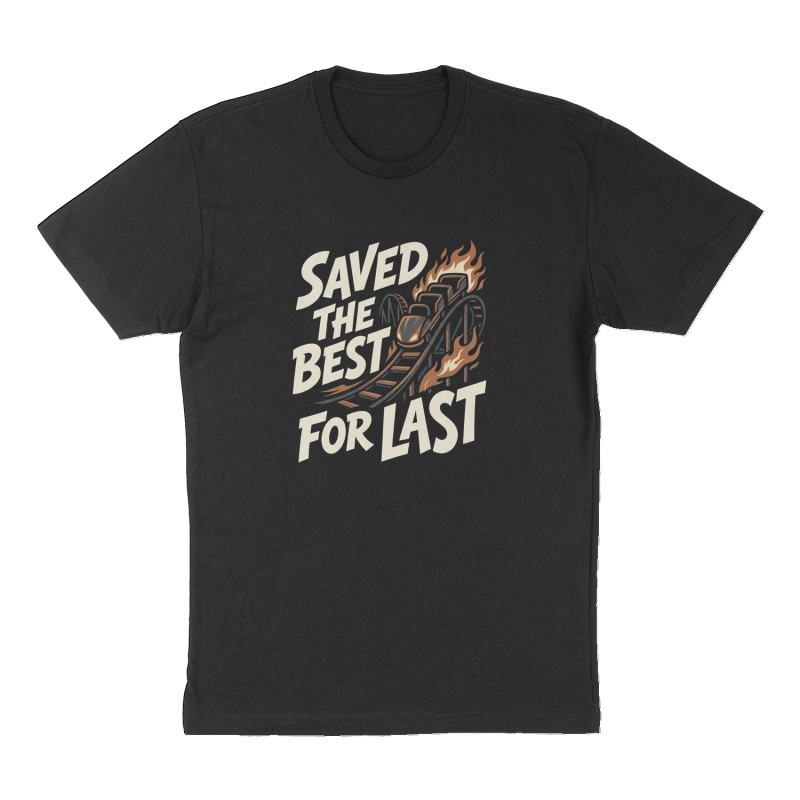 Custom t-shirt: "Saved The Best For Last", Front print, black shirt
