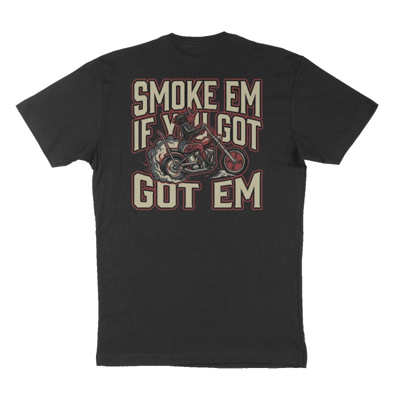 Custom t-shirt: "Smoke em if you got em ", Back print, black shirt