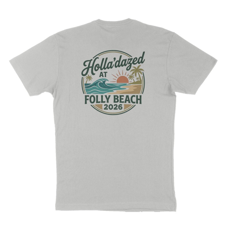 Custom t-shirt: "Holla'Dazed at Folly Beach 2026", Back print, heather-gray shirt