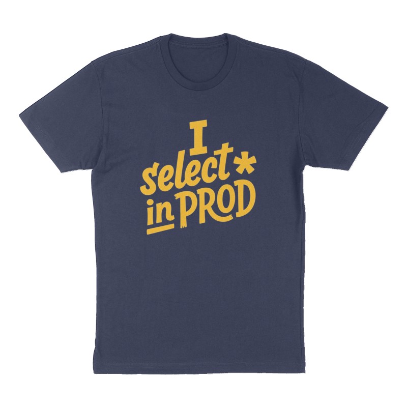 Custom t-shirt: "I select * in PROD", Front print, navy shirt