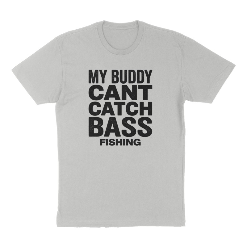 Custom t-shirt: "my buddy cant catch bass", Front print, heather-gray shirt