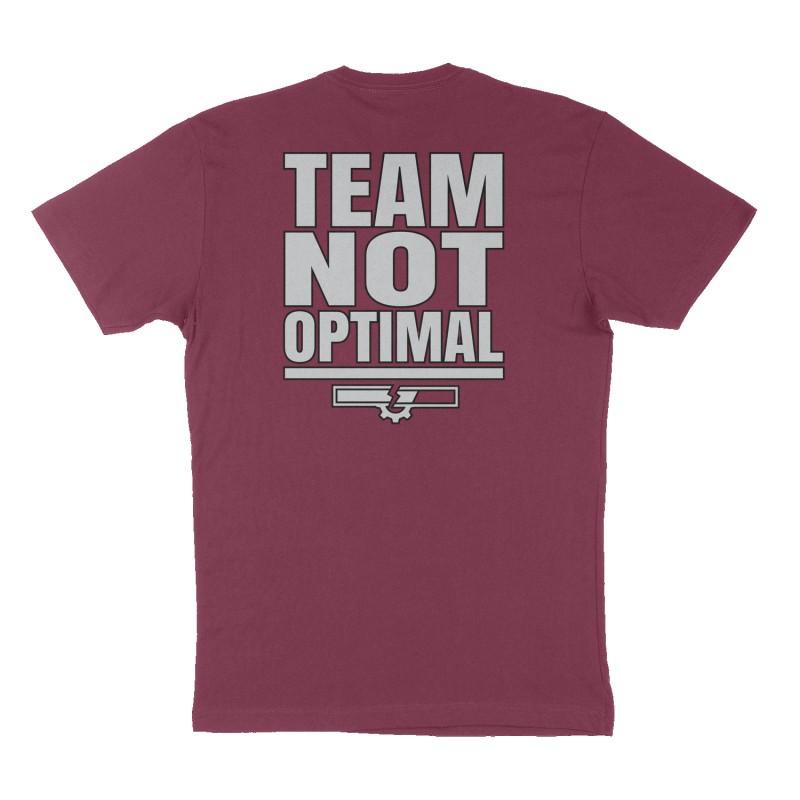 Custom t-shirt: "TEAM NOT OPTIMAL", Back print, maroon shirt