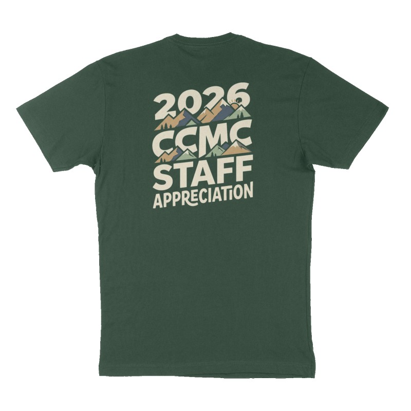 Custom t-shirt: "2026 CCMC Staff Appreciation", Back print, forest-green shirt