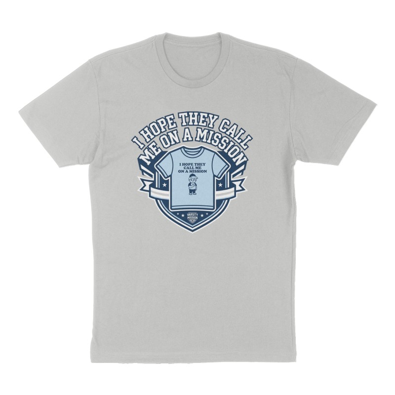 Custom t-shirt: "I HOPE THEY CALL ME ON A MISSION", Front print, heather-gray shirt