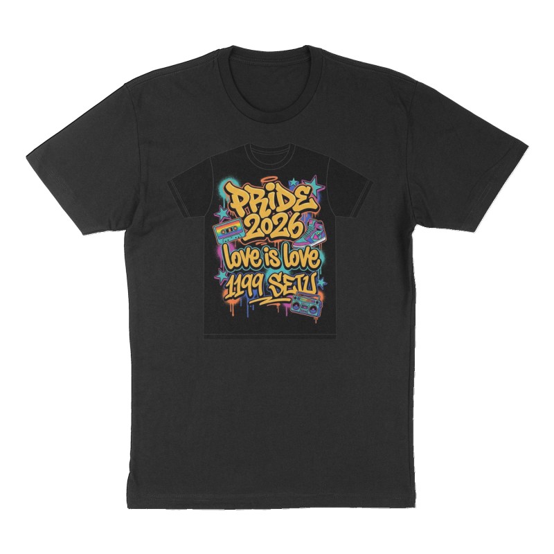 Custom t-shirt: "PRIDE 2026, love is love, 1199 SEIU", Front print, black shirt