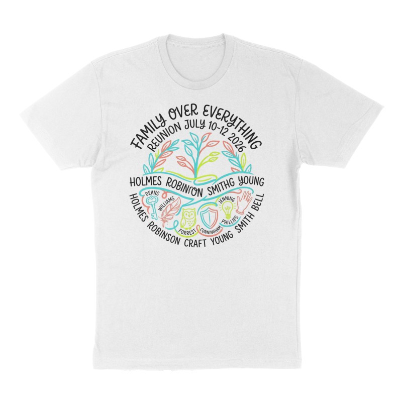 Custom t-shirt: "FAMILY OVER EVERYTHING REUNION JULY 10-12 2026", Front print, white shirt