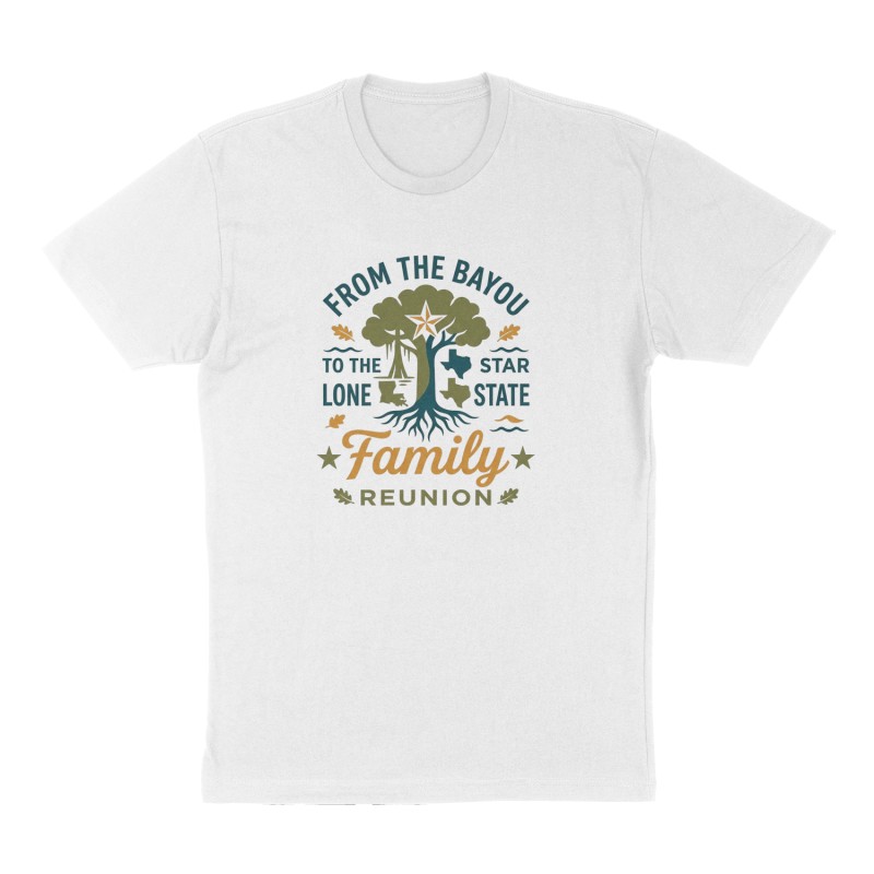 Custom t-shirt: "From the bayou to the lone star state family reunion", Front print, white shirt