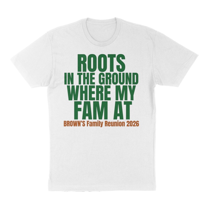 Custom t-shirt: "Roots in the ground where my fam at", Front print, white shirt