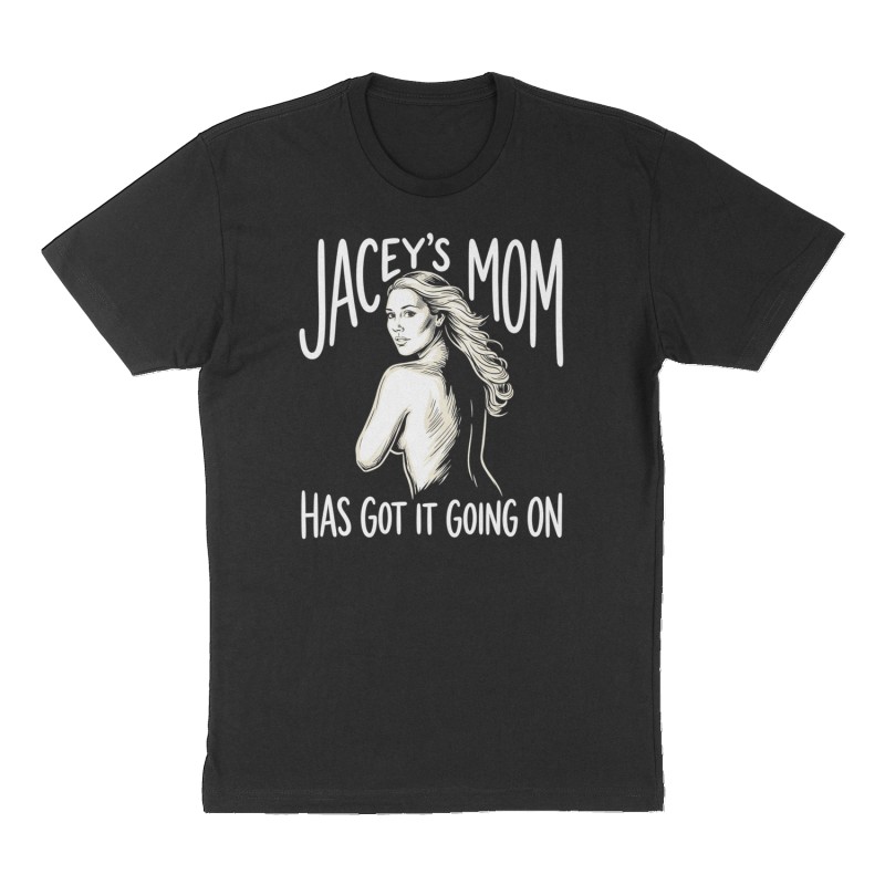 Custom t-shirt: "Jacey’s Mom has got it going on ", Front print, black shirt