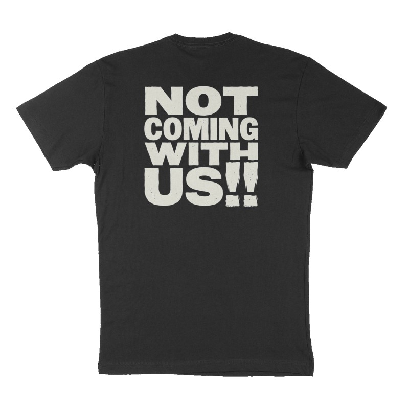 Custom t-shirt: "Not coming with us!!!", Back print, black shirt