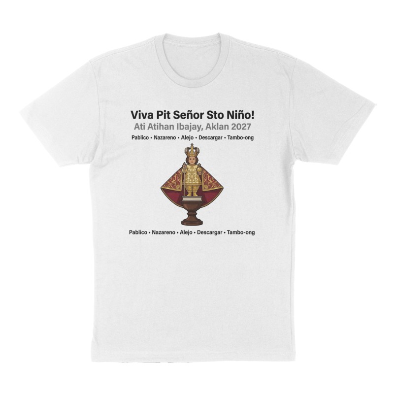 Custom t-shirt: "Viva Pit Señor Sto Niño! ", Front print, white shirt