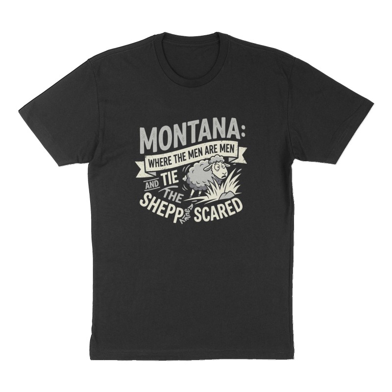 Custom t-shirt: "Montana: where the men are men and the sheep are scared", Front print, black shirt
