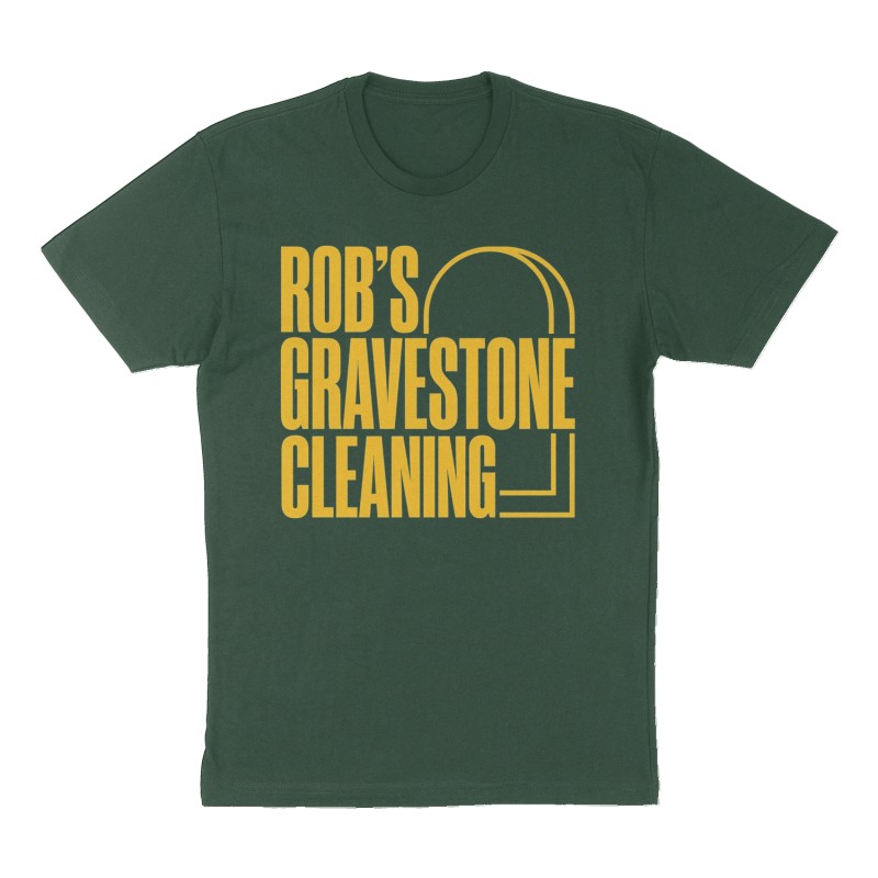 Custom t-shirt: "Rob's Gravestone Cleaning.", Front print, forest-green shirt