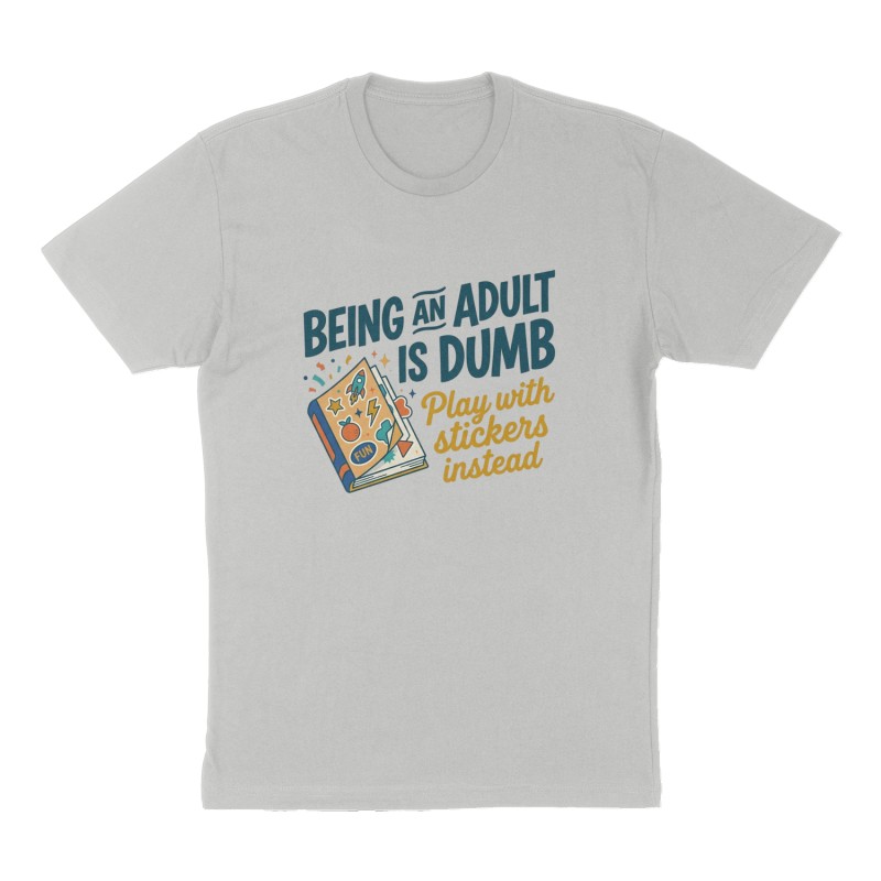 Custom t-shirt: "Being an Adult is Dumb", Front print, heather-gray shirt