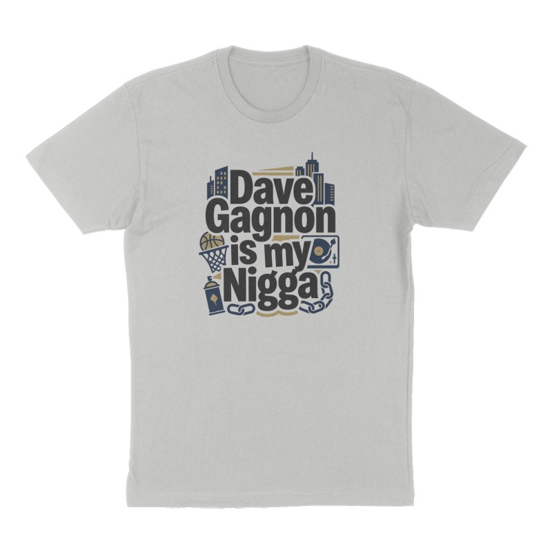 Custom t-shirt: "Dave Gagnon is my Nigga", Front print, heather-gray shirt