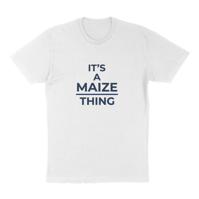 Custom t-shirt: "It’s A Maize Thing ", Front print, white shirt