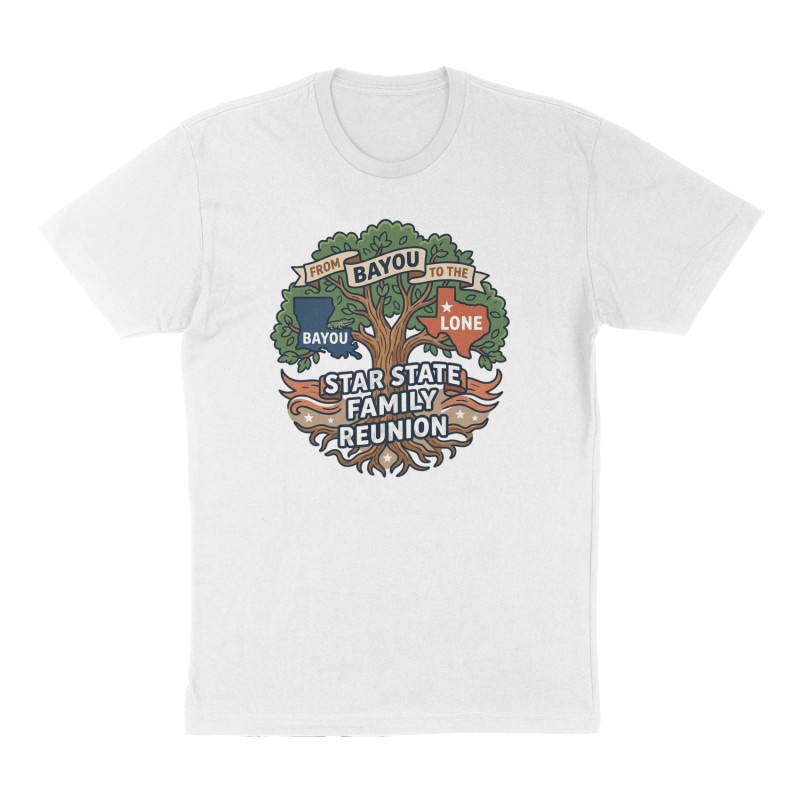 Custom t-shirt: "From the bayou to the lone star state family reunion", Front print, white shirt
