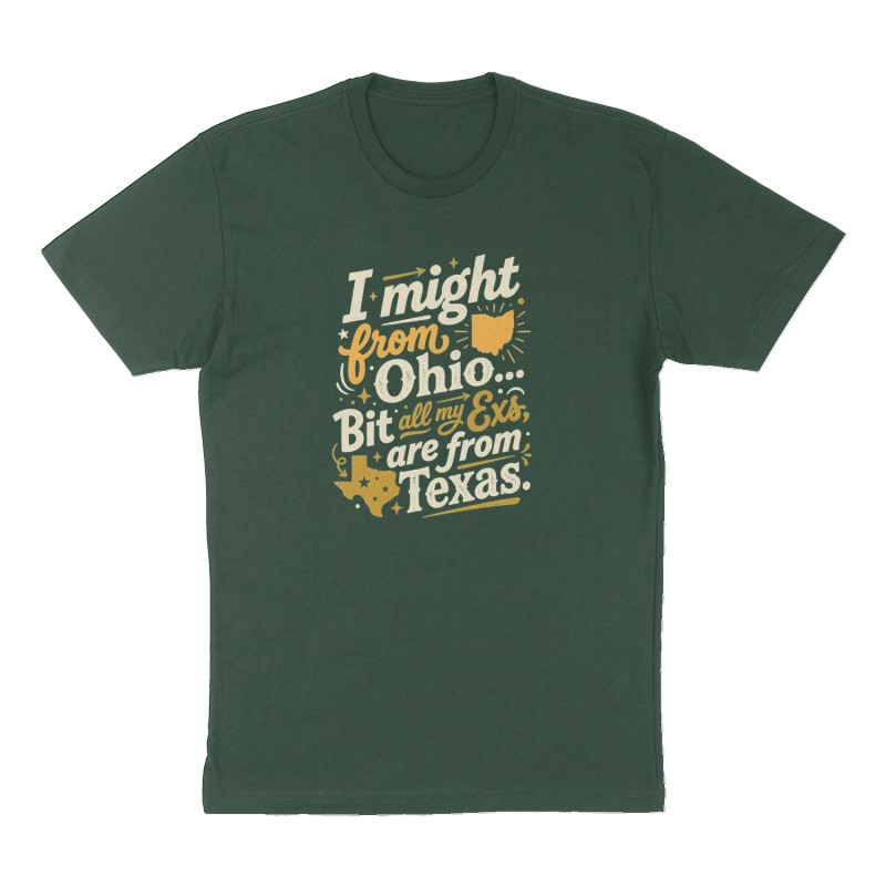Custom t-shirt: "I might from Ohio....", Front print, forest-green shirt