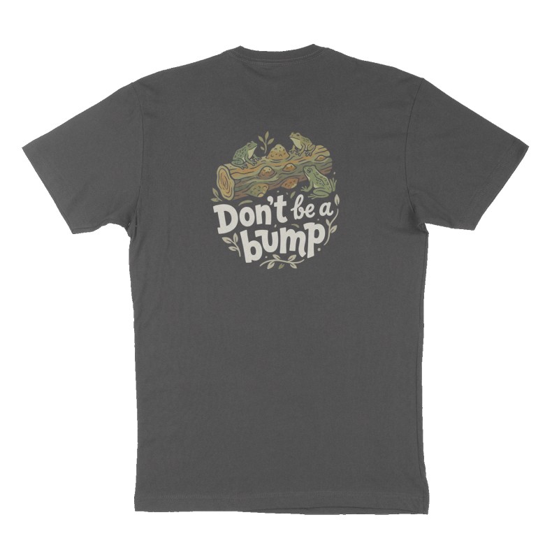 Custom t-shirt: "Don’t be a bump", Back print, charcoal shirt