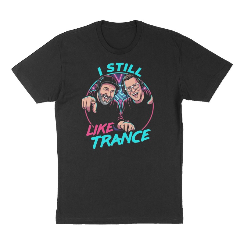 Custom t-shirt: "I still like Trance", Front print, black shirt
