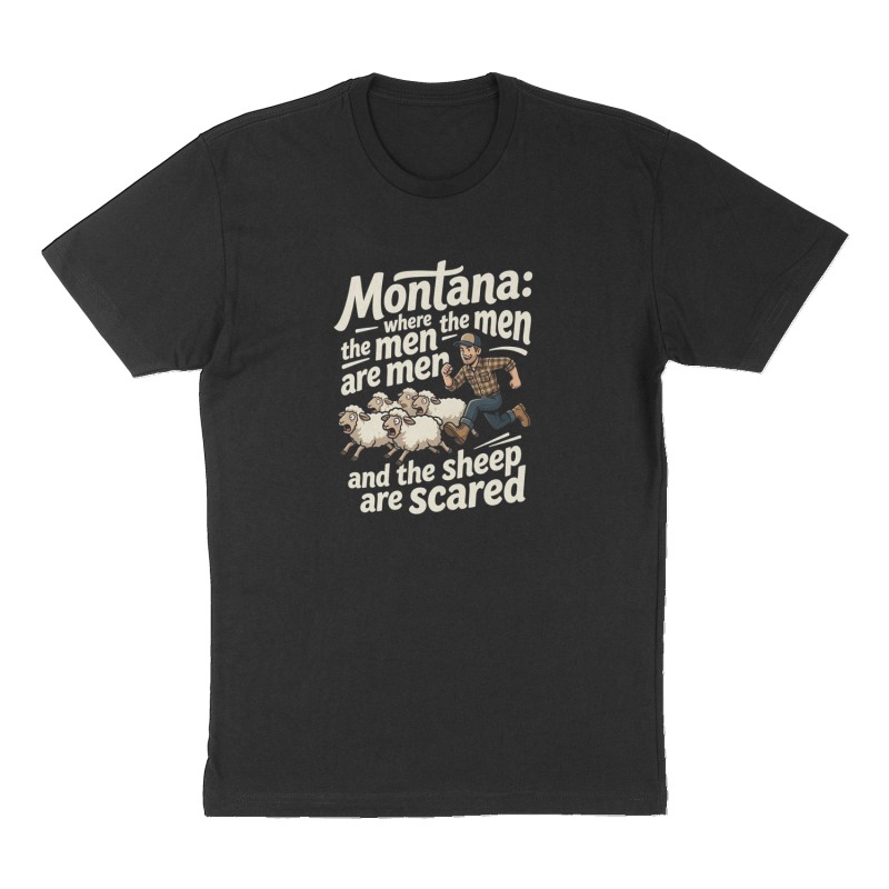 Custom t-shirt: "Montana: where the men are men and the sheep are scared", Front print, black shirt