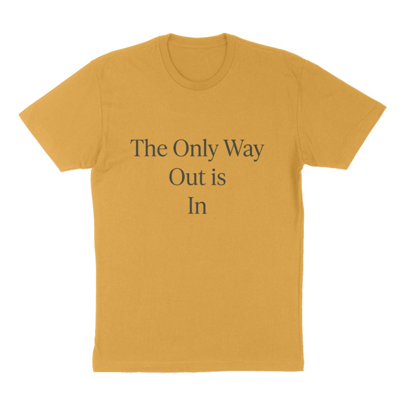 Custom t-shirt: "The Only Way Out is In", Front print, mustard-yellow shirt