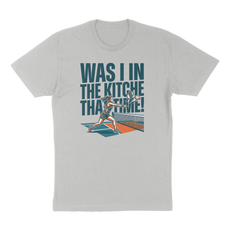Custom t-shirt: "Was I In the Kitche That Time!", Front print, heather-gray shirt